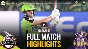PSL 4 Match 17 – Qalanders vs Gladiators – HIGHLIGHTS Videos